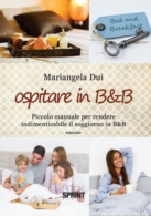 "Ospitare in B&B" è il manuale di Mariangela Dui 